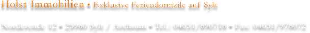 Holst Immobilien - Exklusive Feriendomizile in Archsum auf Sylt Holst Immobilien - Exklusive Feriendomizile in Archsum auf Sylt