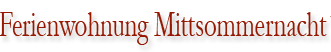 Ferienwohnung Mittsommernacht Ferienwohnung Mittsommernacht